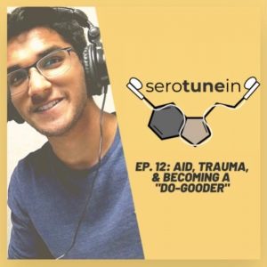 serotunein
Ep. 12: Aid, Trauma & Becoming a "Do-Gooder"