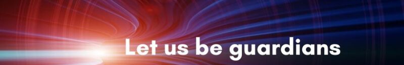 Let us be guardians